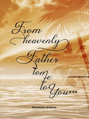 cover image of From Heavenly Father to Me to You